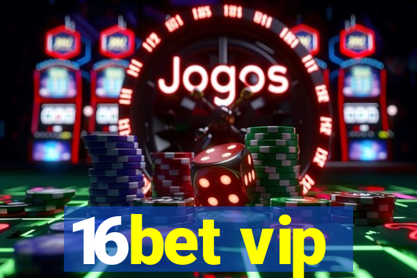 16bet vip